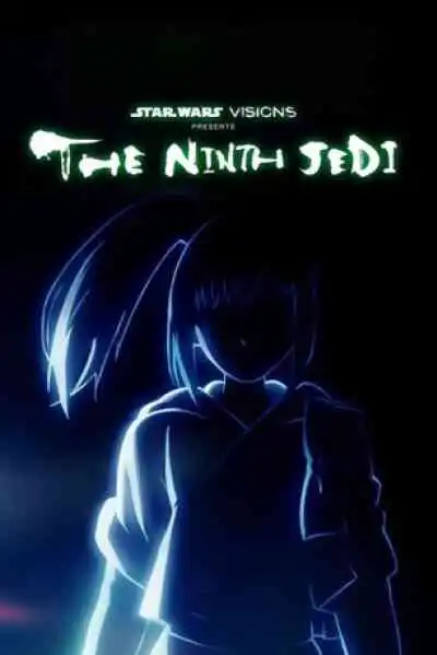 Star Wars Visions Presents - The Ninth Jedi Season 1 สตาร์ วอร์ส: วิชั่นส์ เจไดคนที่เก้า